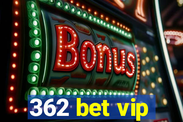 362 bet vip